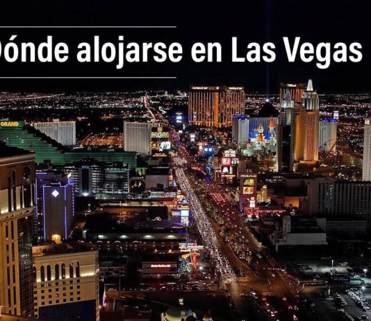 donde alojarse en las vegas: mejores zonas